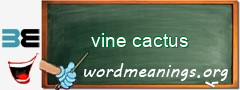 WordMeaning blackboard for vine cactus